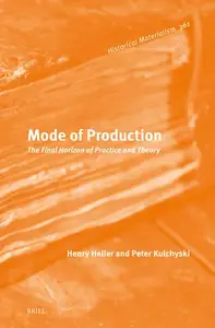 Mode of Production: The Final Horizon of Practice and Theory