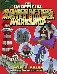 The Unofficial Minecrafters Master Builder Workshop