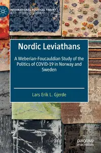 Nordic Leviathans: A Weberian-Foucauldian Study of the Politics of COVID-19 in Norway and Sweden