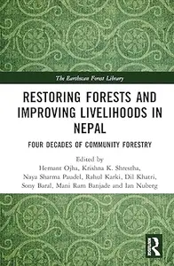Restoring Forests and Improving Livelihoods in Nepal: Four Decades of Community Forestry