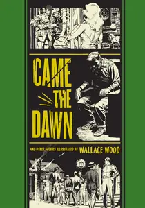 Wally Wood Came The Dawn And Other Stories TPB2012DigitalTLK