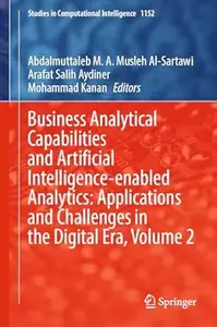 Business Analytical Capabilities and Artificial Intelligence-enabled Analytics, Volume 2