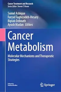Cancer Metabolism: Molecular Mechanisms and Therapeutic Strategies