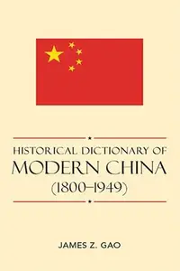 Historical Dictionary of Modern China (1800-1949)