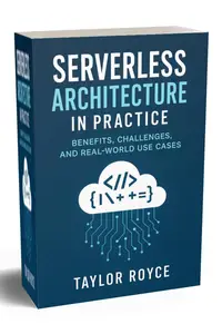 Serverless Architecture in Practice: Benefits, Challenges, and Real-World Use Cases