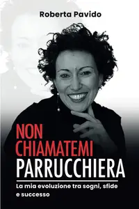 Roberta Pavido - Non chiamatemi parrucchiera