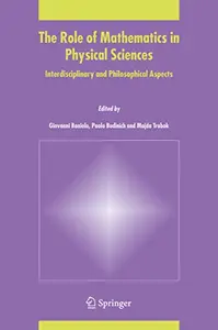 The Role of Mathematics in Physical Sciences: Interdisciplinary and Philosophical Aspects