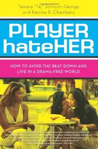 Player HateHer: How to Avoid the Beat Down and Live in a Drama-Free World