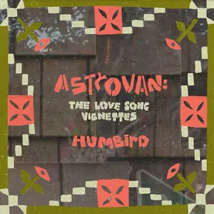 Humbird - Astrovan: The Love Song Vignettes (2025) [Official Digital Download]