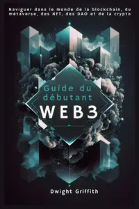 Dwight Griffith, "Guide du débutant Web3"