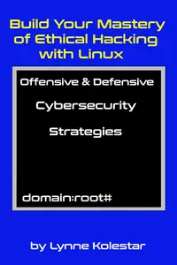 Build Your Mastery of Ethical Hacking with Linux