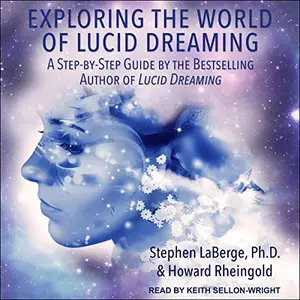 Exploring the World of Lucid Dreaming [Audiobook]