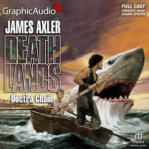Dectra Chain [Dramatized Adaptation]: Deathlands