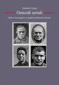 Antonio Greco - Serial Killer, omicidi seriali