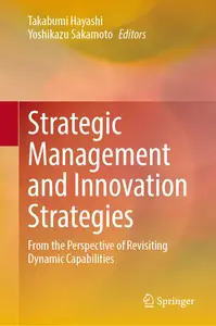 Strategic Management and Innovation Strategies: From the Perspective of Revisiting Dynamic Capabilities