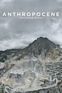 Anthropocene: The Human Epoch (2018)