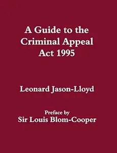 A Guide to the Criminal Appeal Act 1995