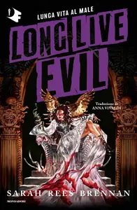 Sarah Rees Brennan - Long live evil. Lunga vita al male