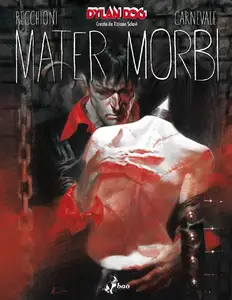 Dylan Dog Mater Morbi R Recchioni &amp; M Carnevale 2013 BaoPublishing pdf italian