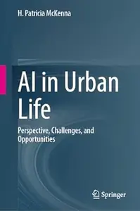 AI in Urban Life: Perspective, Challenges, and Opportunities