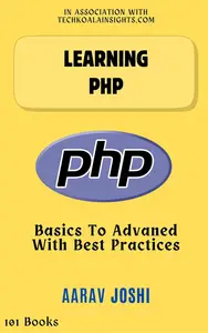 Learning PHP: Basics To Advaned With Best Practices