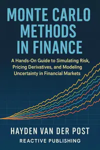 Monte Carlo Methods in Finance: Mastering Stochastic Simulation for Quantitative Finance
