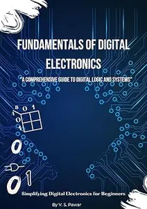 Fundamental of Digital Electronics: A Guide to Digital Logic and Systems for Beginners