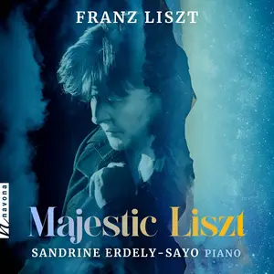 Sandrine Erdely-Sayo - Majestic Liszt (2024) [Official Digital Download 24/192]