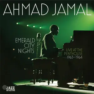 Ahmad Jamal - Emerald City Nights: Live at the Penthouse 1963-1964 (2022)
