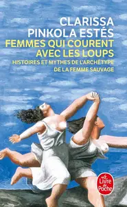 Clarissa Pinkola Estés, "Femmes qui courent avec les loups"