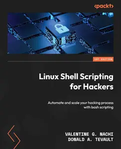 Linux Shell Scripting for Hackers: Automate and scale your hacking process with bash scripting
