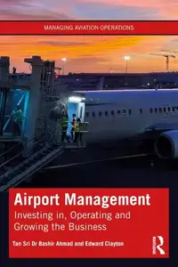 Airport Management: Investing in, Operating and Growing the Business