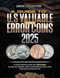 A Guide to U.S. Valuable and Error Coins 2025