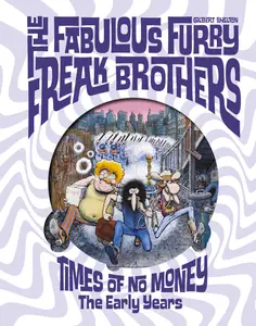 The Fabulous Furry Freak Brothers v01-Times of No Money