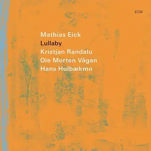 Mathias Eick, Kristjan Randalu, Ole Morten Vågan & Hans Hulbækmo - Lullaby (2025)