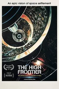 Subtractive Films - The High Frontier: The Untold Story of Gerard K. O'Neill (2021)
