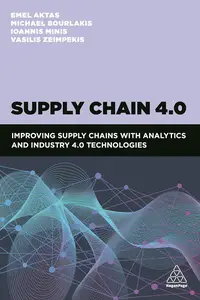 Supply Chain 4.0: Improving Supply Chains with Analytics and Industry 4.0 Technologies