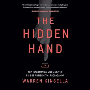 The Hidden Hand: The Information War and the Rise of Antisemitic Propaganda [Audiobook]