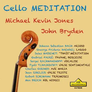 Michael Kevin Jones & John Bryden - Cello Meditation (2024) [Official Digital Download 24/176]