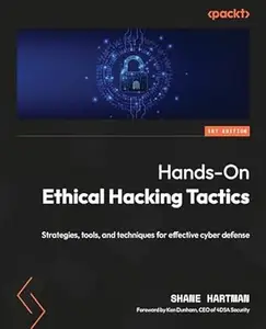 Hands-On Ethical Hacking Tactics