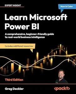 Learn Microsoft Power BI: A comprehensive, beginner-friendly guide to real-world business intelligence