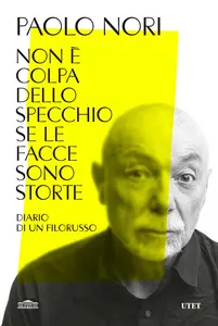 Non è colpa dello specchio se le facce sono storte. Diario di un filorusso - Paolo Nori
