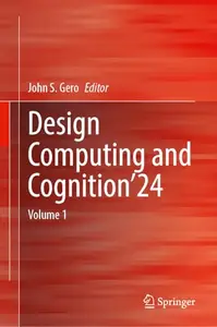 Design Computing and Cognition’24: Volume 1