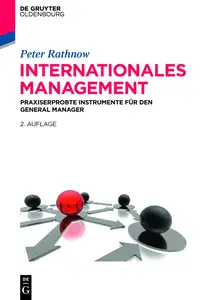 Internationales Management: Praxiserprobte Instrumente für den General Manager - Peter Rathnow