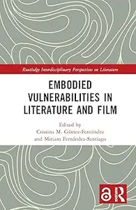 Embodied VulnerAbilities in Literature and Film