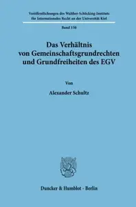 Das Verhältnis von Gemeinschaftsgrundrechten und Grundfreiheiten des EGV