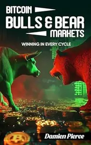 Bitcoin Bulls & Bear Markets: Winning in Every Cycle