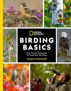 National Geographic Birding Basics: Tips, Tools, and Techniques for Great Bird-watching [repost]