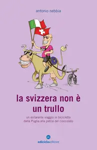 Antonio Nebbia - La Svizzera non è un trullo
