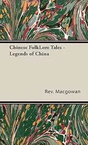 Chinese FolkLore Tales - Legends of China